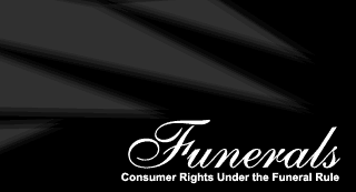 FTC - Funerals: Consumer Rights Under the Funeral Rule